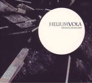 2CD Helium Vola: Für Euch, Die Ihr Liebt