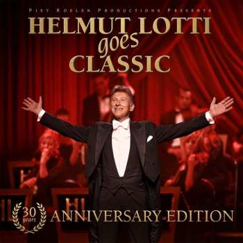 CD Helmut Lotti: Helmut Lotti Goes Classic (30 Years Jubilee Edition)