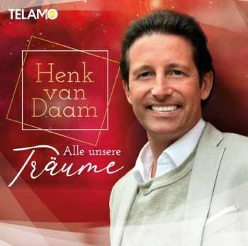 CD Henk van Daam: Alle Unsere Träume