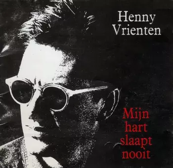 Henny Vrienten: Mijn Hart Slaapt Nooit
