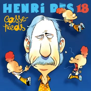 Henri Des: Casse-Pieds