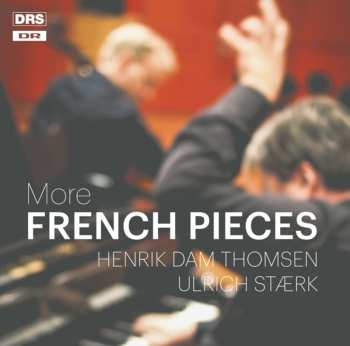 CD Henrik Dam Thomsen: More French Pieces