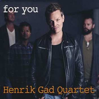 CD Henrik Gad Quartet: For You