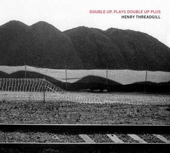 CD Henry Threadgill: Double Up, Plays Double Up Plus DIGI