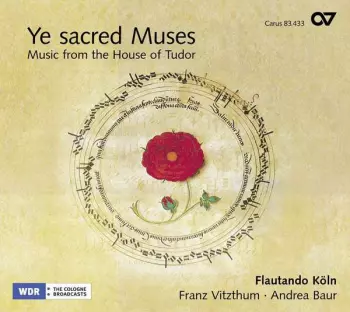 Ye Sacred Muses - Music From The House Of Tudor