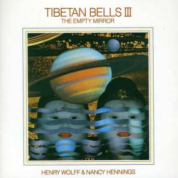 CD Henry Wolff & Nancy Hennings: Tibetan Bells III (The Empty Mirror)