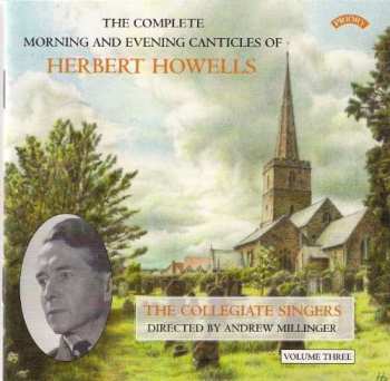 CD Herbert Howells: The Complete Morning And Evening Canticles Of Herbert Howells, Volume Three