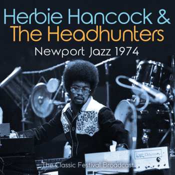 CD Herbie Hancock: Newport Jazz 1974