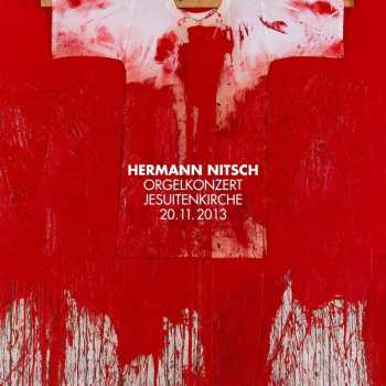 CD Hermann Nitsch: Orgelkonzert Jesuitenkirche 20.11.2013