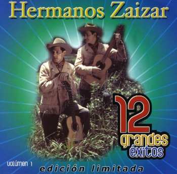 CD Hermanos Zaizar: 12 Grandes Éxitos Volumen 1 LTD