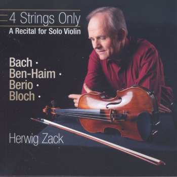 Album Herwig Zack: 4 Strings Only - A Recital For Solo Violin