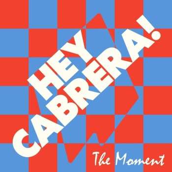 Album Hey Cabrera: Moment