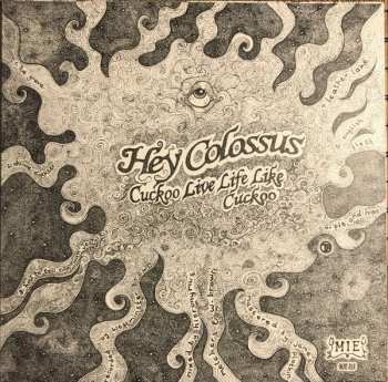 LP Hey Colossus: Cuckoo Live Life Like Cuckoo LTD