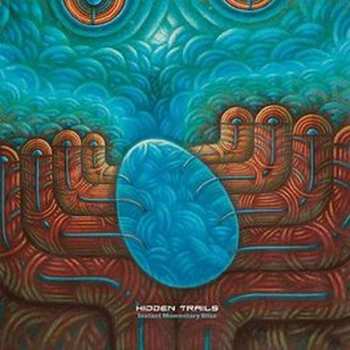 LP Hidden Trails: The Battle Between Mindful Creation And Instant Momentary Bliss