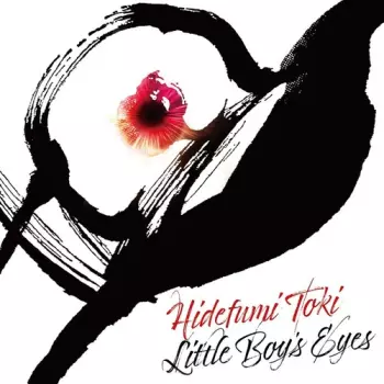 Hidefumi Toki: Little Boy’s Eyes