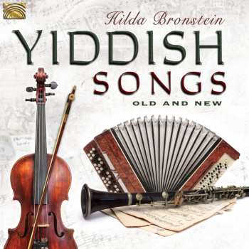 CD Hilda Bronstein: Yiddish Songs: Old And New