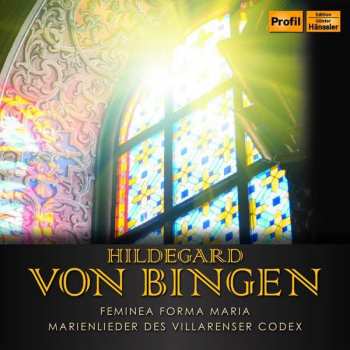 CD Hildegard Von Bingen: Femina Forma Maria: Marienlieder Des Villarenser Codex
