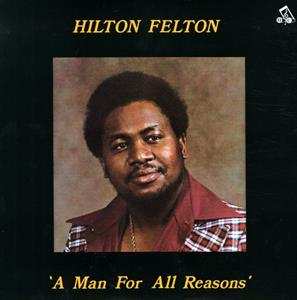 LP Hilton Felton: A Man For All Reasons [ltd.]