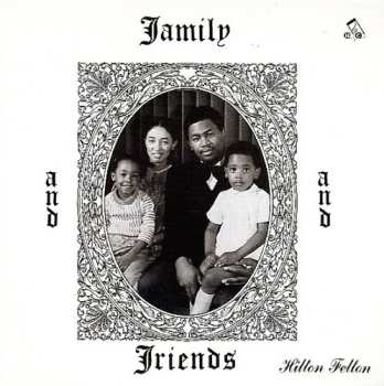 Album Hilton Felton: Family And Friends [ltd.]