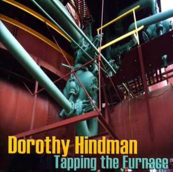 CD Hindman / Dorothy Hindman: Tapping The Furnace