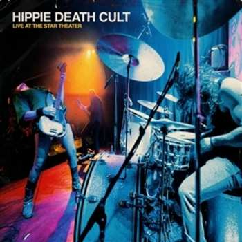 Album Hippie Death Cult: Live At The Star Theater
