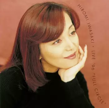 Hiromi Iwasaki: Live '96 Full Circle