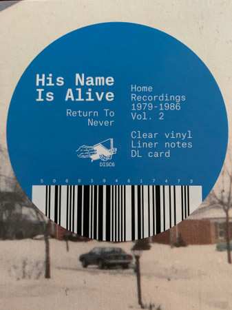 LP His Name Is Alive: Return To Never (Home Recordings 1979-1986 Vol. 2) CLR