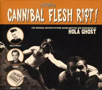 Cannibal Flesh Riot!: The Original Motion Picture Score