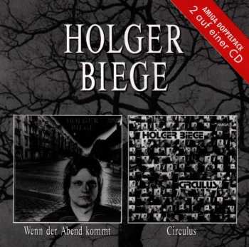 2CD Holger Biege: Wenn Der Abend Kommt / Circulus