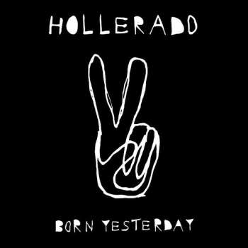 LP Hollerado: Born Yesterday