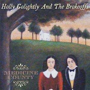 LP Holly Golightly And The Brokeoffs: Medicine County
