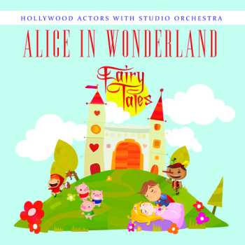 Album Hollywood Actors With Studio Orchestra: Alice In Wonderland