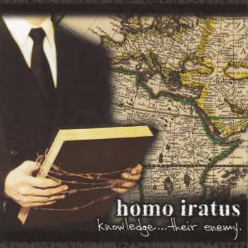 CD Homo Iratus: Knowledge ...Their Enemy