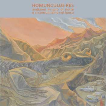 Album Homunculus Res: Andiamo In Giro Di Notte E Ci Consumiamo Nel Fuoco