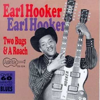 Album Earl Hooker: Two Bugs & A Roach