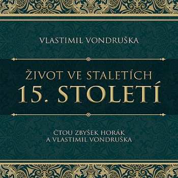 Album Horák Zbyšek: Vondruška: Život Ve Staletích. 15. Století