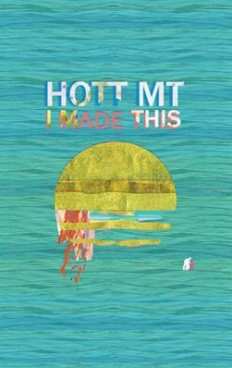 Album HOTT MT: I Made This