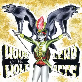 Hour Of The Wolf: Hour Of The Wolf / Lewd Acts