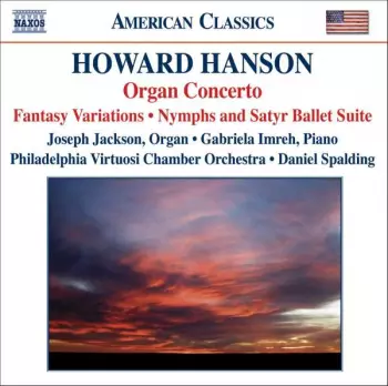 Organ Concerto • Fantasy Variations • Nymphs And Satyr Ballet Suite
