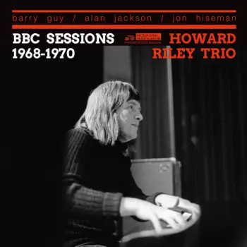 Howard Riley Trio: BBC Sessions 1968-1970