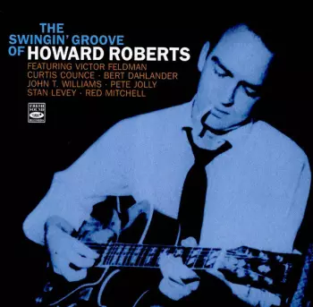 The Swingin' Groove Of Howard Roberts