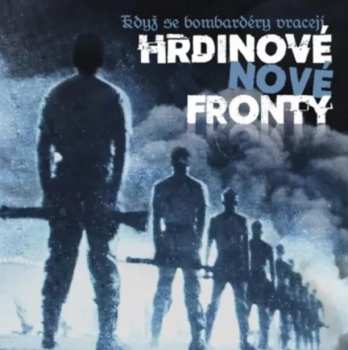 Album Hrdinové Nové Fronty: Když Se Bombardéry Vracejí