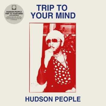 LP Hudson People: Trip To Your Mind (delfonic & Ltj Reworks)