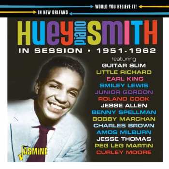CD Huey 'piano' Smith: Would You Believe It! - In New Orleans 1951-1962