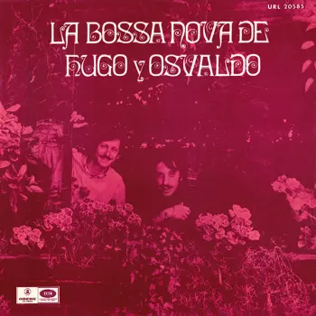 La Bossa Nova De Hugo Y Osvaldo