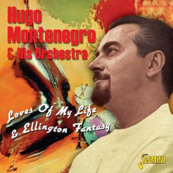 CD Hugo Montenegro And His Orchestra: Loves Of My Life & Ellington Fantasy