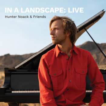 LP Hunter Noack: In A Landscape Live