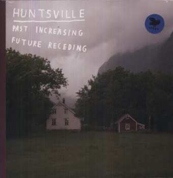LP Huntsville: Past Increasing, Future Receding 