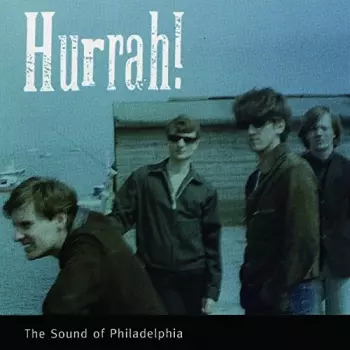 Hurrah!: The Sound Of Philadelphia