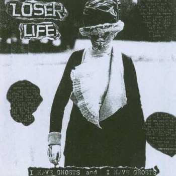 Album Loser Life: I Have Ghosts And I Have Ghosts